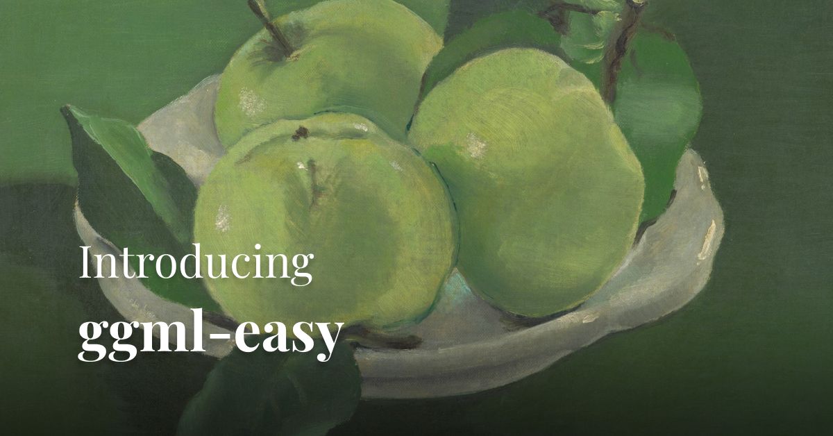Introducing: ggml-easy
